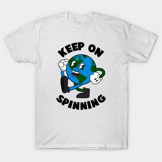 Keep on Spinning T-Shirt by Woah_Jonny